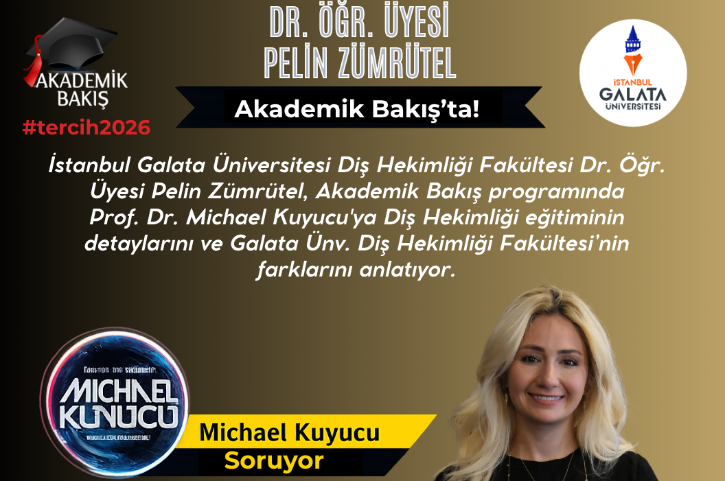 İstanbul Galata Üniversitesi Diş Hekimliği Fakültesi Dr. Öğr. Üyesi Pelin Zümrütel Akademik Bakış #tercih2026'ya Konuk Oldu