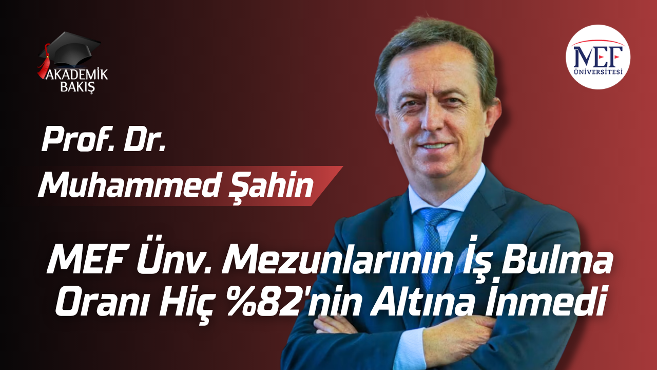 MEF Üniversitesi Rektörü Prof. Dr. Muhammed Şahin Akademik Bakış #tercih2026 Programımıza Konuk Oldu