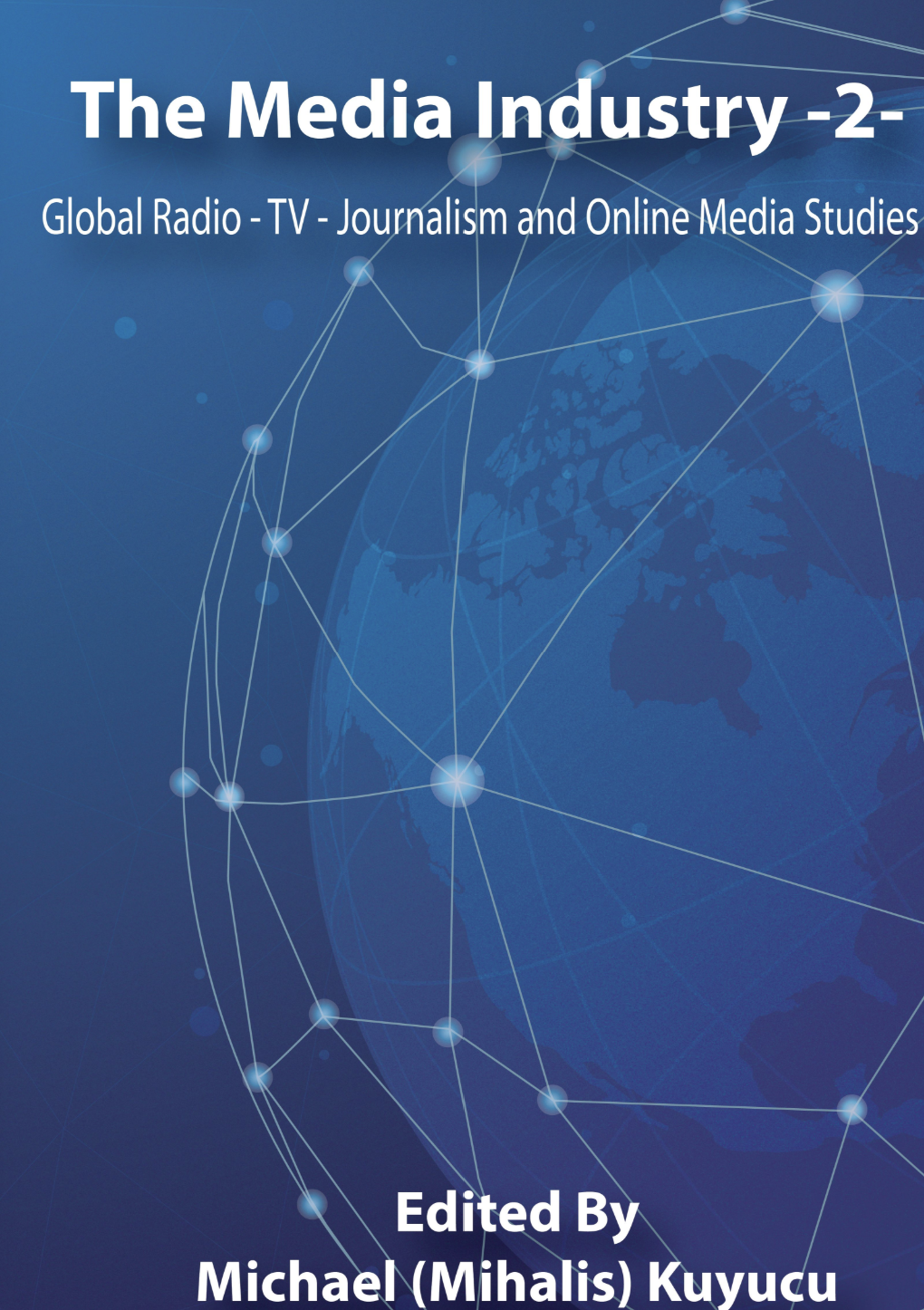 The Media Industry -2- Global TV & Radio & Journalism and Online Media Studies (2019)